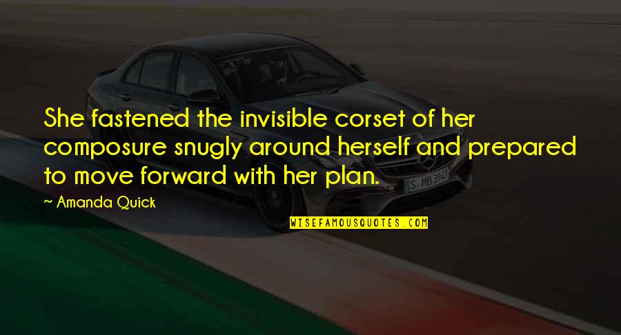 Convicta Imobiliaria Quotes By Amanda Quick: She fastened the invisible corset of her composure Convicta Imobiliaria Quotes By Amanda Quick: She fastened the invisible corset of her composure
