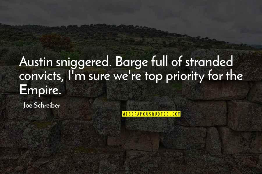 Convicts Quotes By Joe Schreiber: Austin sniggered. Barge full of stranded convicts, I'm