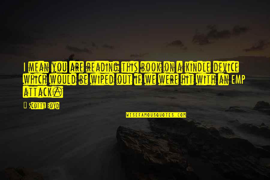 Convidados Da Quotes By Scotty Boyd: I mean you are reading this book on Convidados Da Quotes By Scotty Boyd: I mean you are reading this book on