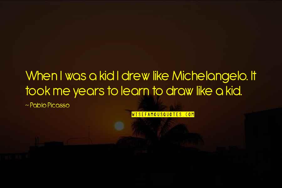 Conviene Translation Quotes By Pablo Picasso: When I was a kid I drew like Conviene Translation Quotes By Pablo Picasso: When I was a kid I drew like