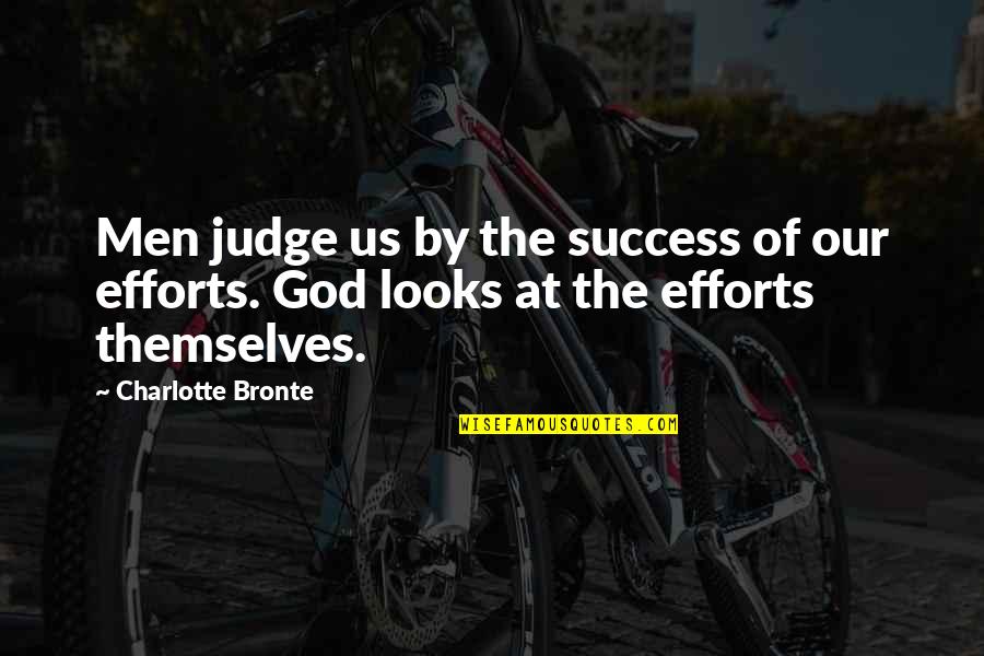 Convierta En Quotes By Charlotte Bronte: Men judge us by the success of our
