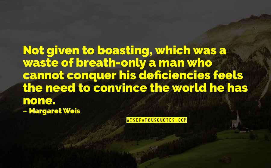 Convince Quotes By Margaret Weis: Not given to boasting, which was a waste