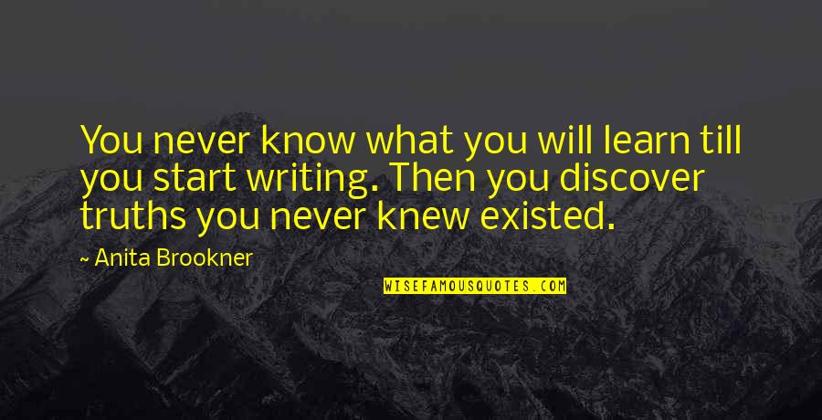 Convincing Your Parents Quotes By Anita Brookner: You never know what you will learn till