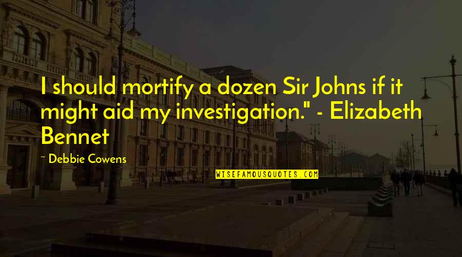 Convingere Sinonim Quotes By Debbie Cowens: I should mortify a dozen Sir Johns if Convingere Sinonim Quotes By Debbie Cowens: I should mortify a dozen Sir Johns if
