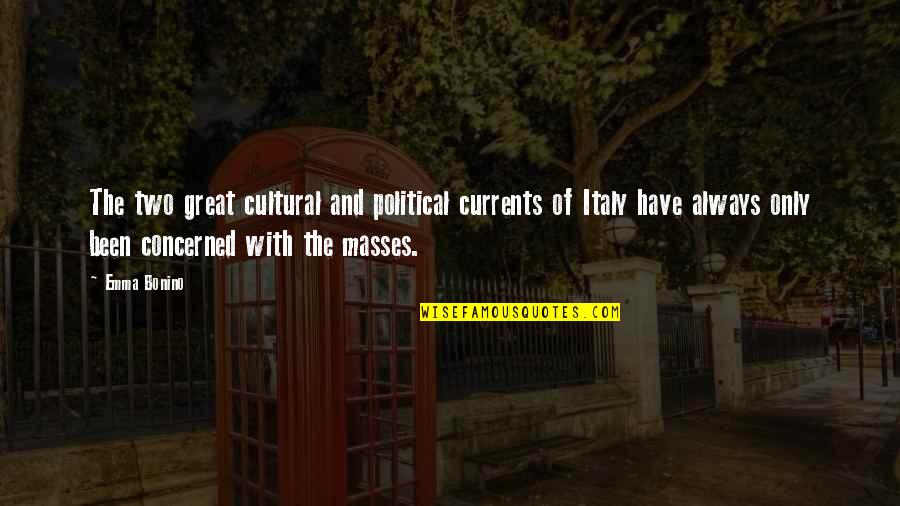 Convirtiendolo Quotes By Emma Bonino: The two great cultural and political currents of