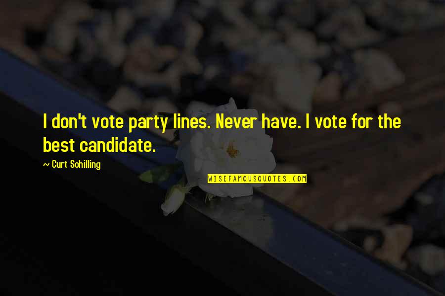 Conviviality Synonym Quotes By Curt Schilling: I don't vote party lines. Never have. I