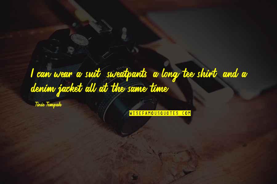 Conviviendo In English Quotes By Tinie Tempah: I can wear a suit, sweatpants, a long