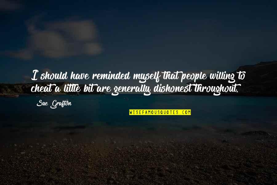 Convivir Conjugation Quotes By Sue Grafton: I should have reminded myself that people willing