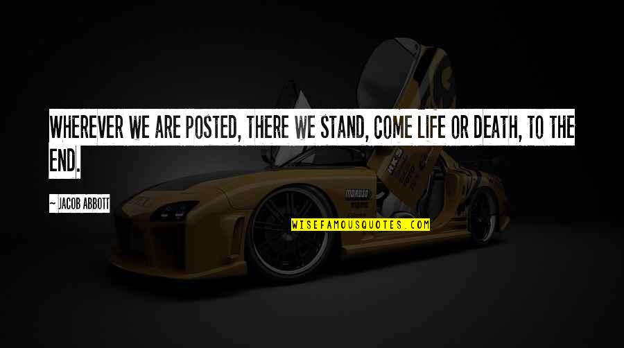 Convoyed Rubber Quotes By Jacob Abbott: Wherever we are posted, there we stand, come