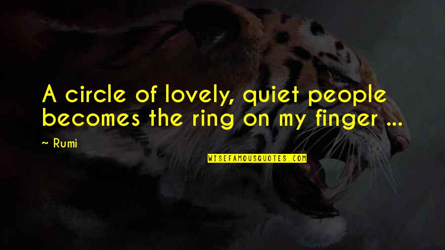 Convoys Quotes By Rumi: A circle of lovely, quiet people becomes the