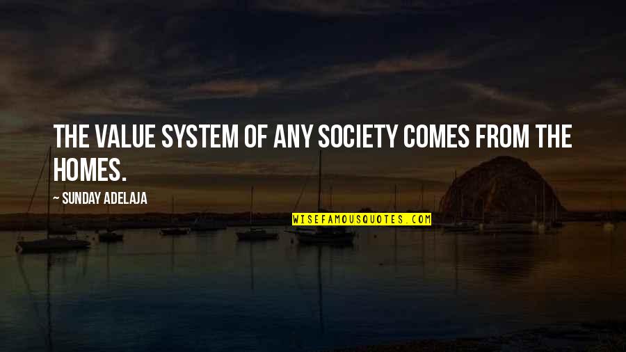 Convulses Quotes By Sunday Adelaja: The value system of any society comes from Convulses Quotes By Sunday Adelaja: The value system of any society comes from