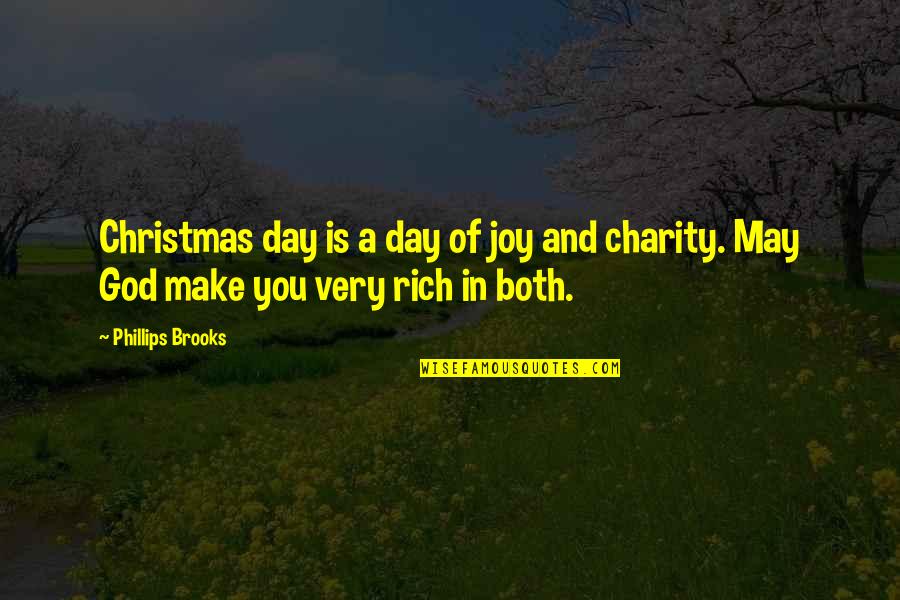 Convulsive Quotes By Phillips Brooks: Christmas day is a day of joy and