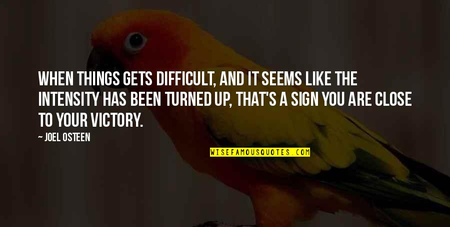 Conyugal Society Quotes By Joel Osteen: When things gets difficult, and it seems like Conyugal Society Quotes By Joel Osteen: When things gets difficult, and it seems like