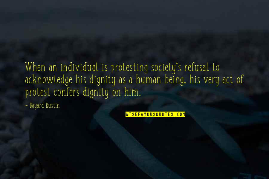 Conzemius Transport Quotes By Bayard Rustin: When an individual is protesting society's refusal to Conzemius Transport Quotes By Bayard Rustin: When an individual is protesting society's refusal to