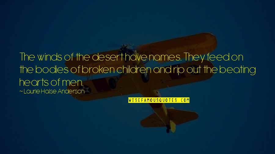 Conzett Bronzini Quotes By Laurie Halse Anderson: The winds of the desert have names. They Conzett Bronzini Quotes By Laurie Halse Anderson: The winds of the desert have names. They