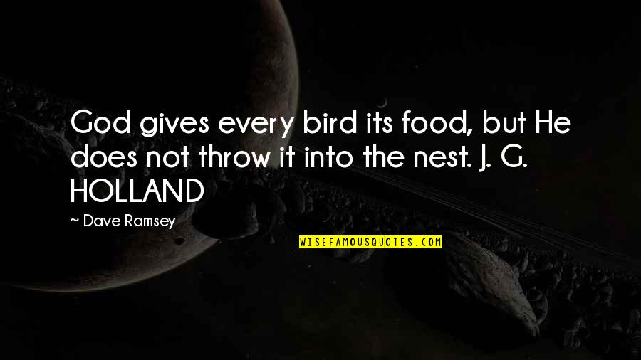 Coo Coo Nest Quotes By Dave Ramsey: God gives every bird its food, but He
