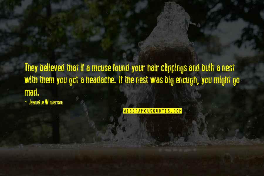 Coo Coo Nest Quotes By Jeanette Winterson: They believed that if a mouse found your