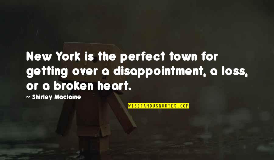 Coogan Law Quotes By Shirley Maclaine: New York is the perfect town for getting