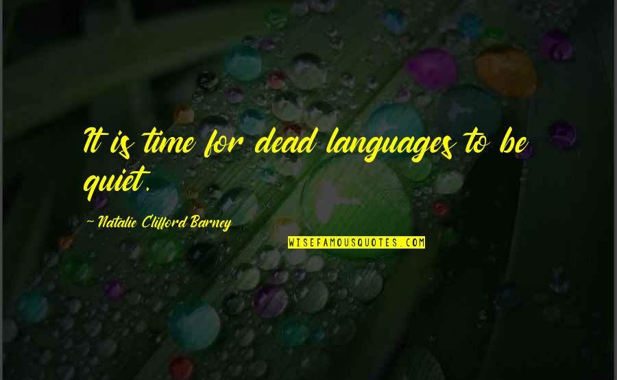 Cook And Associates Quotes By Natalie Clifford Barney: It is time for dead languages to be Cook And Associates Quotes By Natalie Clifford Barney: It is time for dead languages to be