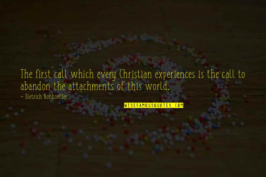 Cook And Freddie Quotes By Dietrich Bonhoeffer: The first call which every Christian experiences is