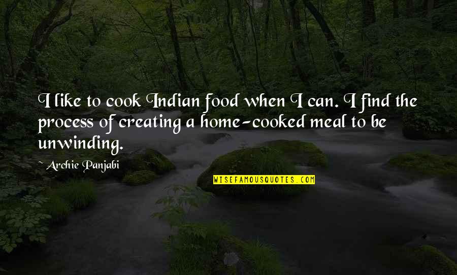 Cook Your Own Food Quotes By Archie Panjabi: I like to cook Indian food when I Cook Your Own Food Quotes By Archie Panjabi: I like to cook Indian food when I