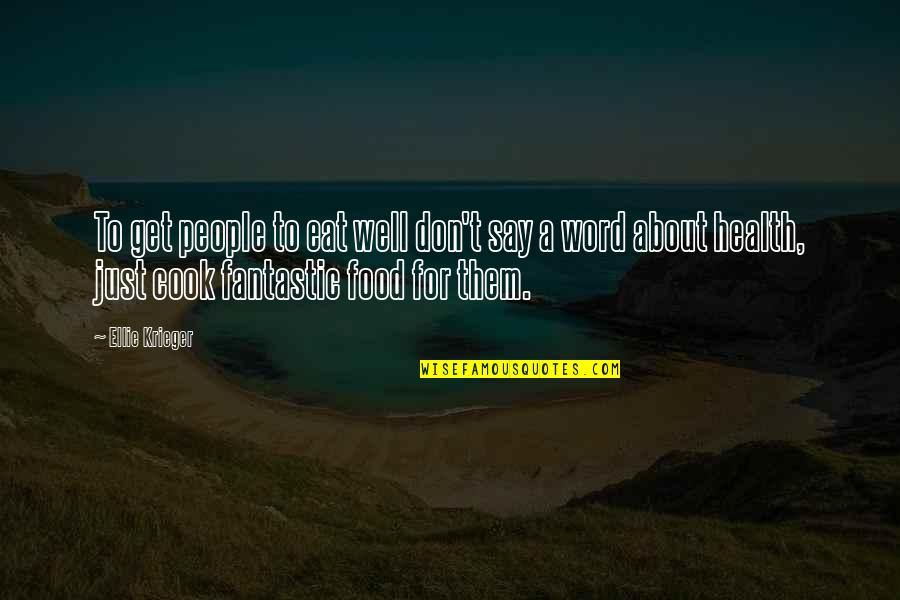 Cook Your Own Food Quotes By Ellie Krieger: To get people to eat well don't say Cook Your Own Food Quotes By Ellie Krieger: To get people to eat well don't say