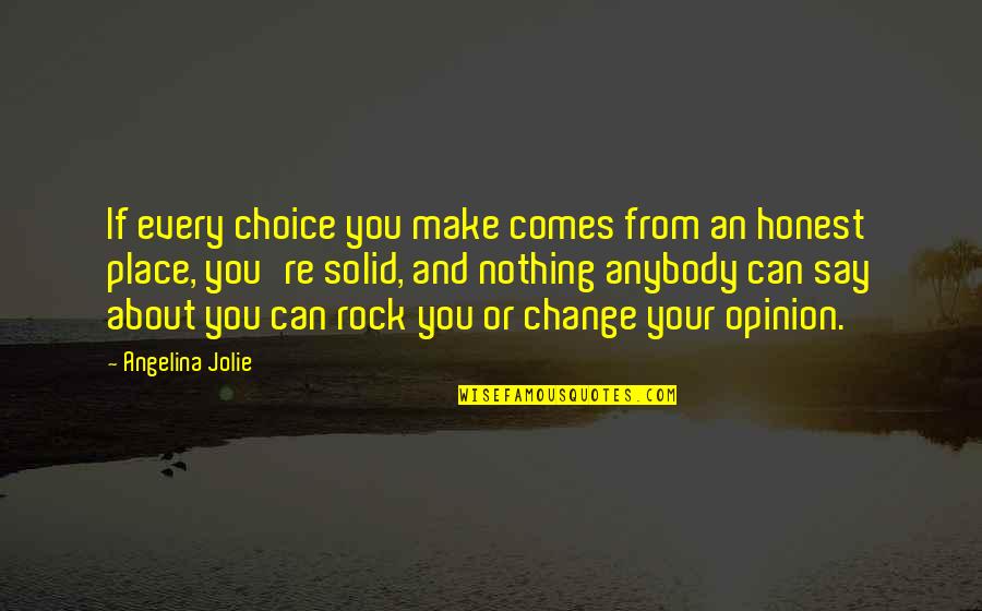 Cookie And Milk Quotes By Angelina Jolie: If every choice you make comes from an