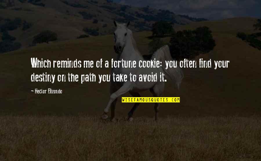 Cookie Fortune Quotes By Hector Elizondo: Which reminds me of a fortune cookie: you Cookie Fortune Quotes By Hector Elizondo: Which reminds me of a fortune cookie: you