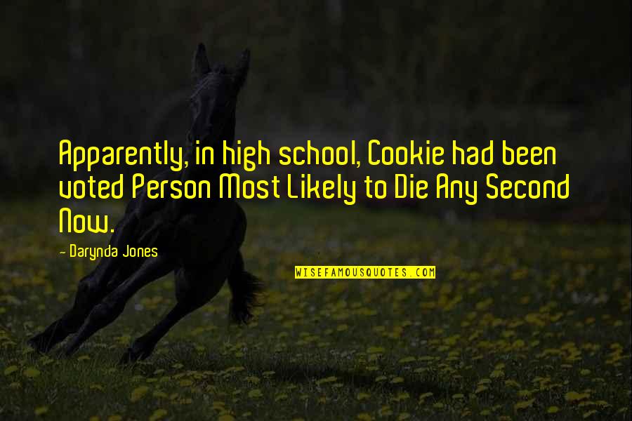 Cookie Quotes By Darynda Jones: Apparently, in high school, Cookie had been voted