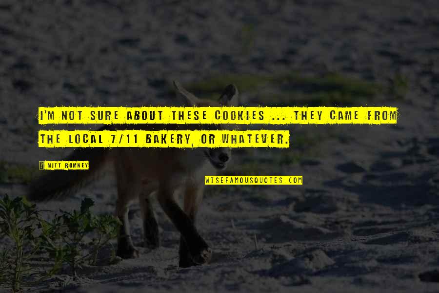 Cookies Quotes By Mitt Romney: I'm not sure about these cookies ... They Cookies Quotes By Mitt Romney: I'm not sure about these cookies ... They