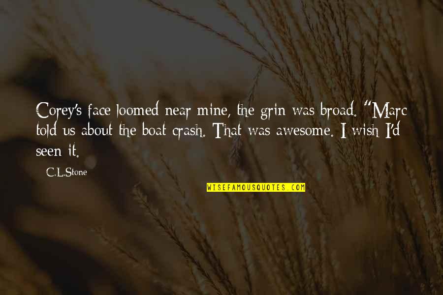 Cookies Tumblr Quotes By C.L.Stone: Corey's face loomed near mine, the grin was