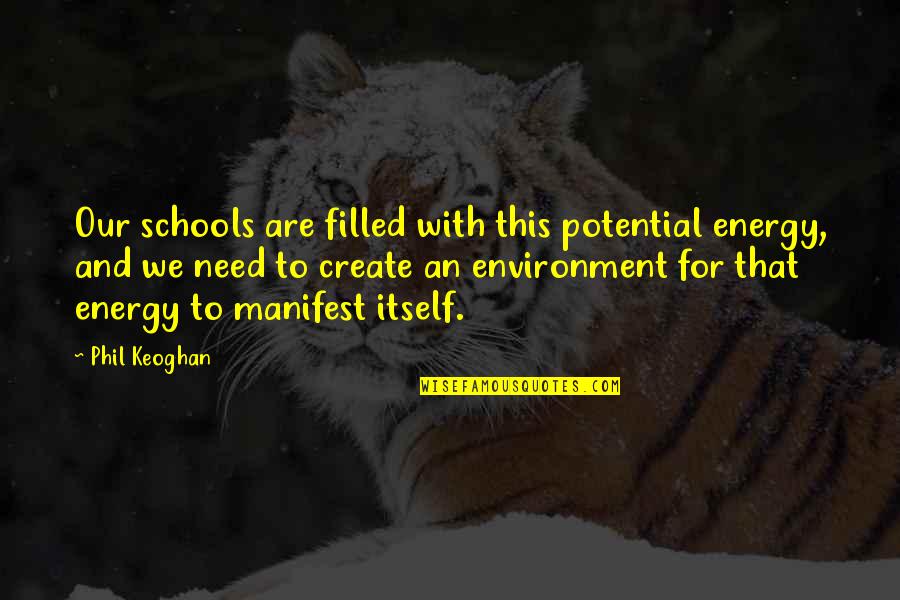 Cooking And Cleaning Quotes By Phil Keoghan: Our schools are filled with this potential energy,