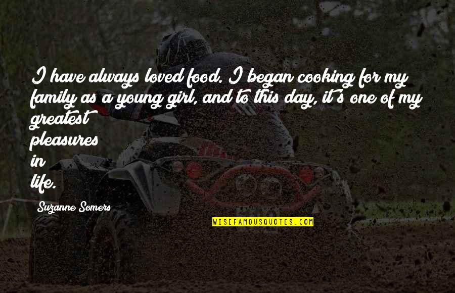 Cooking Food Quotes By Suzanne Somers: I have always loved food. I began cooking