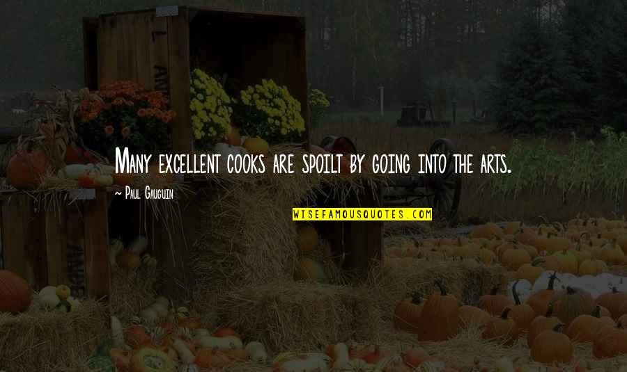 Cooks Quotes By Paul Gauguin: Many excellent cooks are spoilt by going into