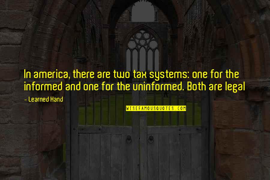 Cool 1 Liner Quotes By Learned Hand: In america, there are two tax systems: one