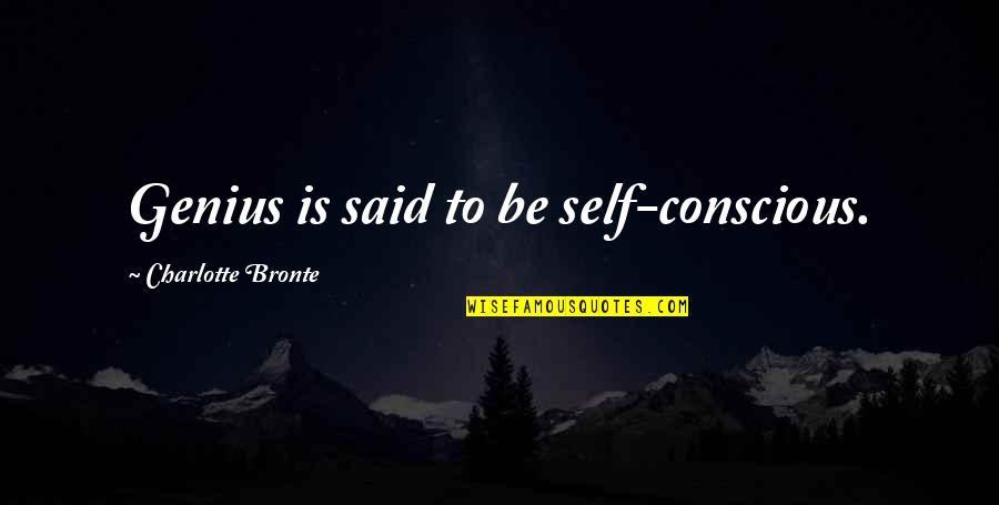 Cool Adidas Quotes By Charlotte Bronte: Genius is said to be self-conscious.