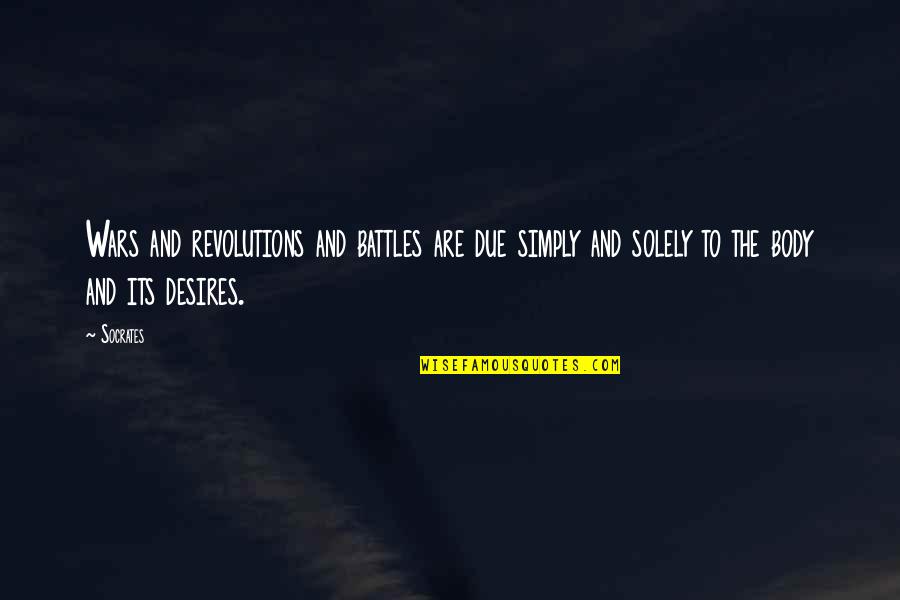 Cool Aesthetics Quotes By Socrates: Wars and revolutions and battles are due simply