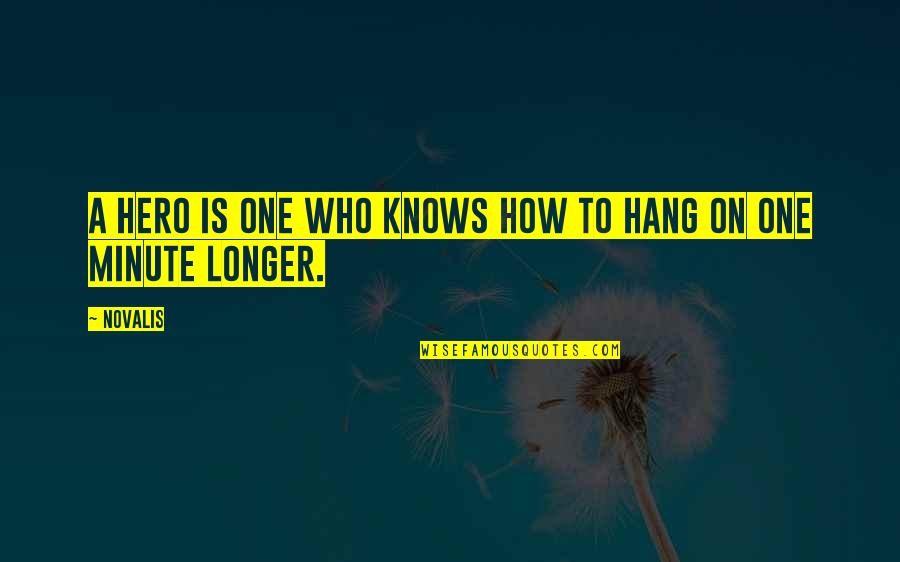 Cool Airplanes Quotes By Novalis: A hero is one who knows how to
