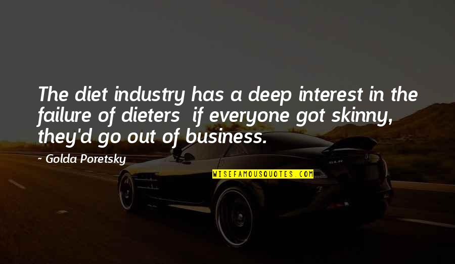 Cool And Awesome Quotes By Golda Poretsky: The diet industry has a deep interest in