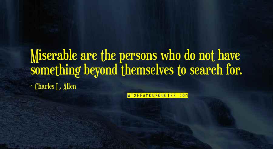 Cool And Collected Quotes By Charles L. Allen: Miserable are the persons who do not have Cool And Collected Quotes By Charles L. Allen: Miserable are the persons who do not have
