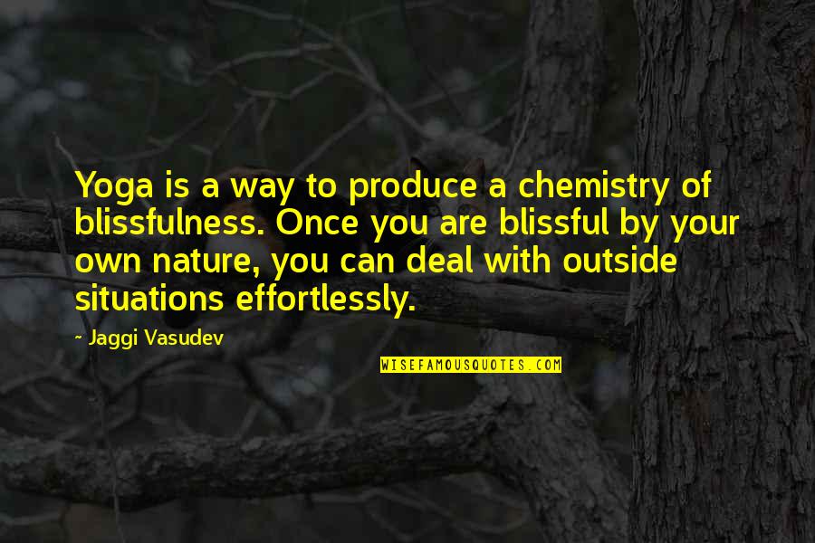 Cool And Hip Quotes By Jaggi Vasudev: Yoga is a way to produce a chemistry