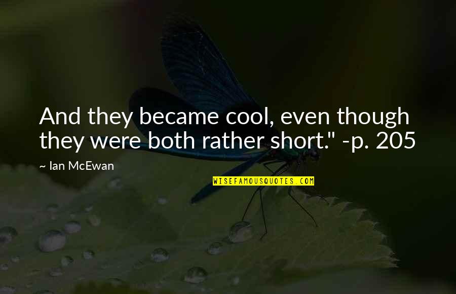 Cool And Short Quotes By Ian McEwan: And they became cool, even though they were