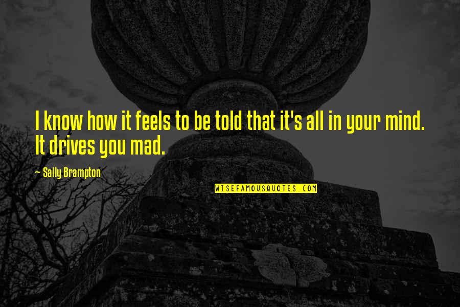 Cool Answering Machine Quotes By Sally Brampton: I know how it feels to be told