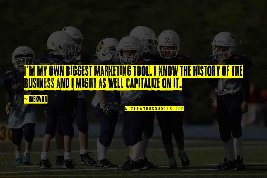 Cool Astronaut Quotes By Raekwon: I'm my own biggest marketing tool. I know Cool Astronaut Quotes By Raekwon: I'm my own biggest marketing tool. I know