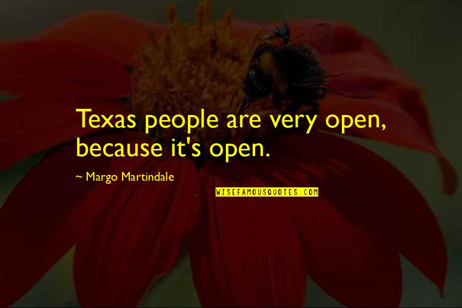 Cool Basketball T-shirt Quotes By Margo Martindale: Texas people are very open, because it's open.