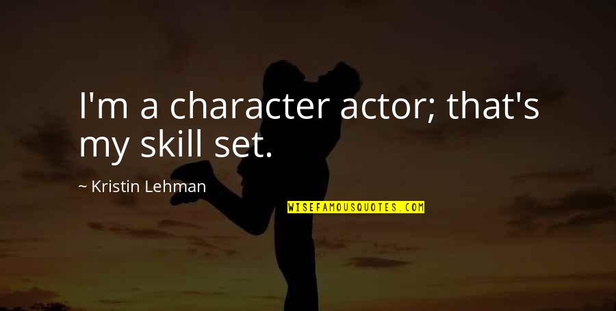 Cool Big Hero 6 Quotes By Kristin Lehman: I'm a character actor; that's my skill set.