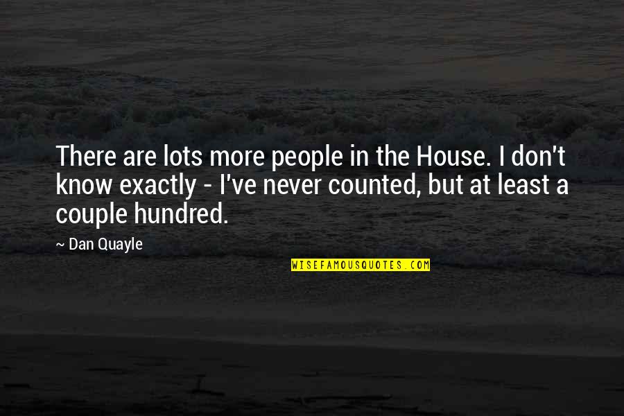 Cool Bikes Quotes By Dan Quayle: There are lots more people in the House. Cool Bikes Quotes By Dan Quayle: There are lots more people in the House.
