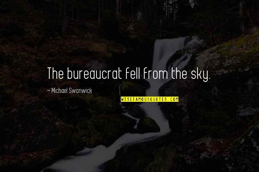Cool Blue Quotes By Michael Swanwick: The bureaucrat fell from the sky.