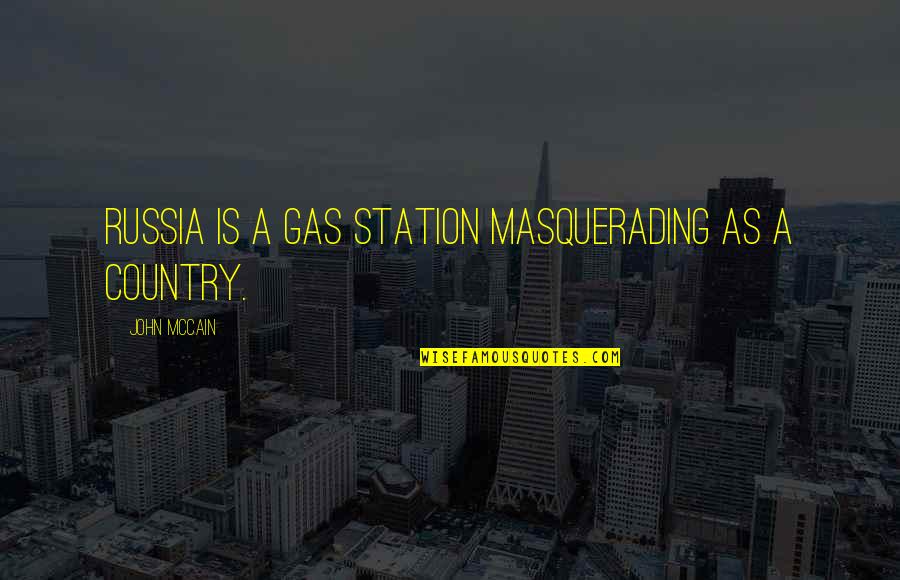 Cool Boxing Quotes By John McCain: Russia is a gas station masquerading as a