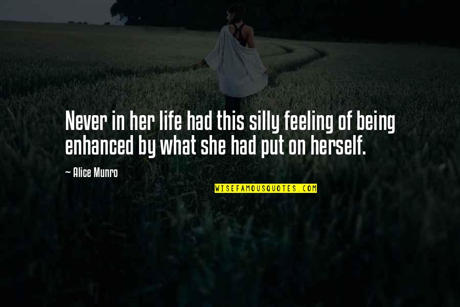 Cool Boy Attitude Quotes By Alice Munro: Never in her life had this silly feeling Cool Boy Attitude Quotes By Alice Munro: Never in her life had this silly feeling